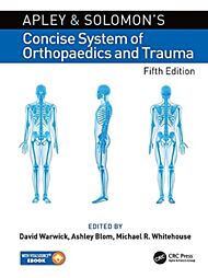 Apley and Solomon¿s Concise System of Orthopaedics and Trauma