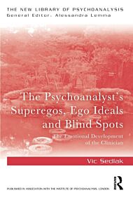 The Psychoanalyst's Superegos, Ego Ideals and Blind Spots