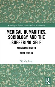 Medical Humanities, Sociology and the Suffering Self