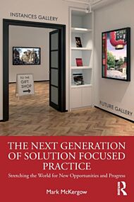 The Next Generation of Solution Focused Practice