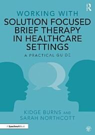 Working with Solution Focused Brief Therapy in Healthcare Settings