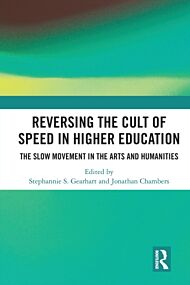 Reversing the Cult of Speed in Higher Education