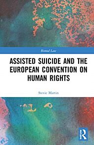 Assisted Suicide and the European Convention on Human Rights