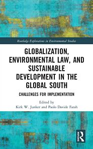 Globalization, Environmental Law, and Sustainable Development in the Global South