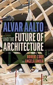 Alvar Aalto and the Future of Architecture