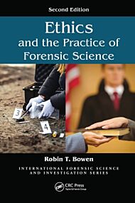 Ethics and the Practice of Forensic Science