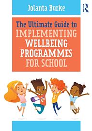 The Ultimate Guide to Implementing Wellbeing Programmes for School