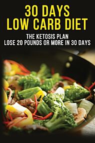 30 Days Low Carbs Diet - 30-Day Plan to Lose Weight, Balance Hormones, Boost Brain Health, and Rever