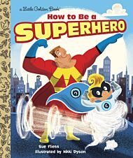 How to Be a Superhero