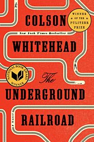 The Underground Railroad (Pulitzer Prize Winner) (National Book Award Winner) (Oprah's Book Club)