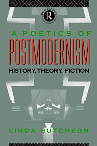 A Poetics of Postmodernism
