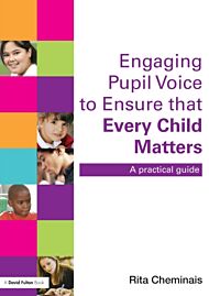 Engaging Pupil Voice to Ensure that Every Child Matters