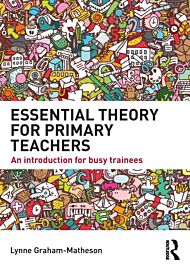 Essential Theory for Primary Teachers