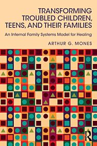 Transforming Troubled Children, Teens, and Their Families