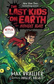 Last Kids on Earth and the Midnight Blade