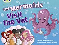 Bug Club Blue (KS1) B/1B The Mermaids Visit the Vet 6-pack