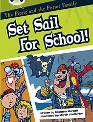 Bug Club Guided Fiction Year Two White B The Pirate and the Potter Family: Set Sail for School