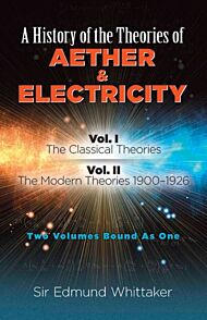 History of the Theories of Aether and Electricity, Vol. I