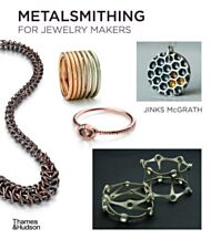 Metalsmithing for Jewelry Makers