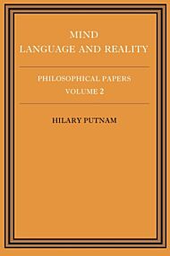 Philosophical Papers: Volume 2, Mind, Language and Reality