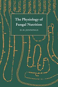 The Physiology of Fungal Nutrition