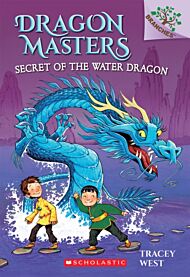 Secret of the Water Dragon: A Branches Book (Dragon Masters #3)