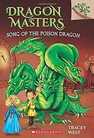 Song of the Poison Dragon: A Branches Book (Dragon Masters #5)