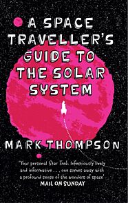 A Space Traveller's Guide To The Solar System