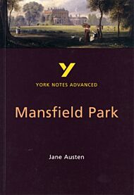 Mansfield Park: York Notes Advanced everything you need to catch up, study and prepare for and 2023