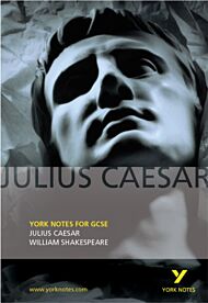 Julius Caesar: York Notes for GCSE