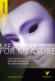 Measure for Measure: York Notes Advanced everything you need to catch up, study and prepare for and