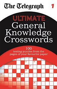 The Telegraph: Ultimate General Knowledge Crosswords 1