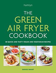 The Green Air Fryer Cookbook