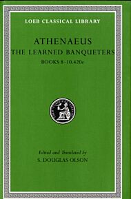 The Learned Banqueters, Volume IV: Books 8¿10.420e