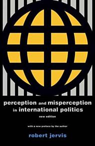 Perception and Misperception in International Politics