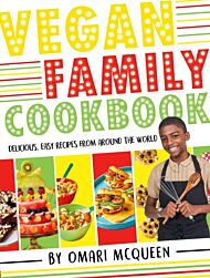 Vegan Family Cookbook - delicious easy recipes from CBBC's Omari McQueen!