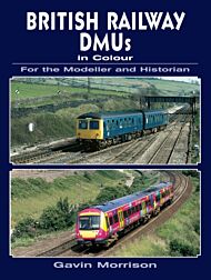 British Railway DMUs in Colour for the Modeller and Historian