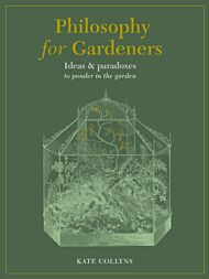 Philosophy for Gardeners