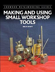 Making and Using Small Workshop Tools