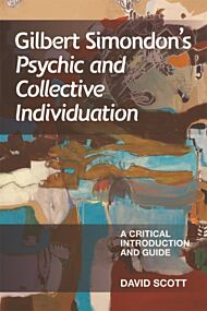 Gilbert Simondon's Psychic and Collective Individuation