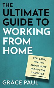 The Ultimate Guide to Working from Home