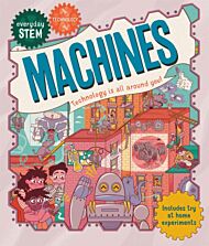 Everyday STEM Technology ¿ Machines