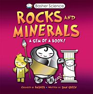 Basher Science: Rocks and Minerals