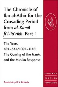 The Chronicle of Ibn al-Athir for the Crusading Period from al-Kamil fi'l-Ta'rikh. Part 1