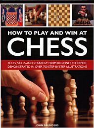 How to Play and Win at Chess