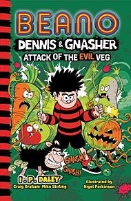 Beano Dennis & Gnasher: Attack of the Evil Veg