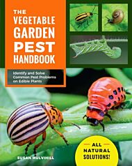 The Vegetable Garden Pest Handbook