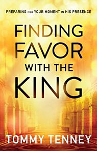 Finding Favor With the King ¿ Preparing For Your Moment in His Presence