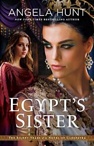 Egypt`s Sister ¿ A Novel of Cleopatra