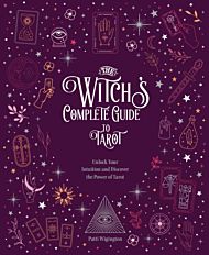 The Witch's Complete Guide to Tarot